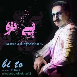 Masoud Eftekhari   –   Bi To
